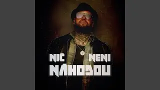 Nič Neni Náhodou