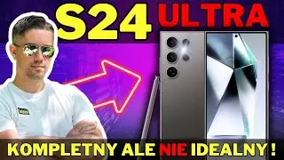 Galaxy S24 Ultra - Tego Wam Inni Nie Powiedzą !