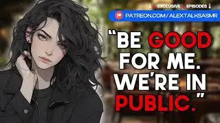[🌶️VERY spicy🌶️] [F4F] Dommy gf teases you in public [praise] [good girl] [be quiet] | GF ASMR