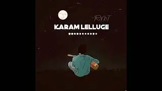 Karam Lelluge || RMT ft M Hanna || Official Audio || RSP Production