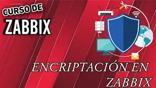 Zabbix Course 12 - Fundamentals of data encryption with Zabbix