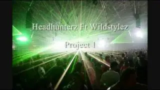 Headhunters Ft. Wildstylez - Project 1 (HQ)