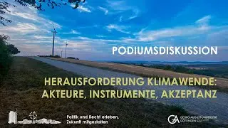 Herausforderung Klimawende: Akteure, Instrumente, Akzeptanz Podiumsdiskussion