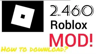 NEW ROBLOX MOD! 2.460 Apk! How to download?+how to get key?