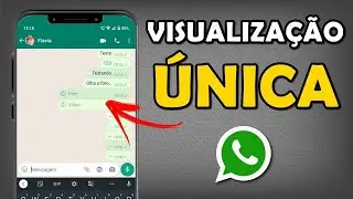 Whatsapp - Como Enviar Fotos e Vídeos de Visualização Única