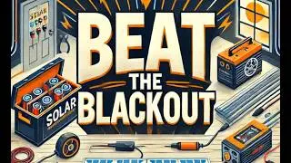 Beat the Blackout! Build Your Own Solar Power Backup System