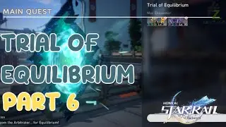 Trial of Equilibrium: Part 6 | Honkai Star Rail