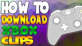 How To: Download Your Xbox Clips Onto Your PC!