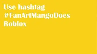 WIN EPIC PRIZES! FAN ART CONTEST! #FanArtMangoDoesRoblox