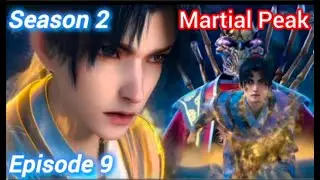 Martial peak season 02 episode 09 explained in hindi || KEZI Explain...