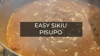 HOW TO MAKE SIKIU PISUPO - Short Recipe