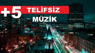 EN İYİ 5 TELİFSİZ MÜZİK