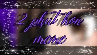 2 Phut hon meme // Michael Afton (no outro)