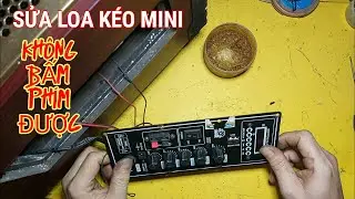sửa loa keo mini không bấm được các phím chức năng