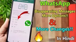 WhatsApp New Update - New Options For Disappearing Messages & More Changes In Hindi