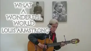 Louis Armstrong - What A Wonderful World (Cover)