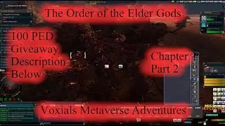 Entropia Universe The Order of the Elder Gods Quest for Horns Voxials Metaverse Adventures Part 2
