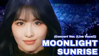 Moonlight Sunrise TWICE (Concert Ver. (Live Vocal))