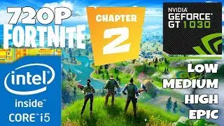 FORTNITE CHAPTER 2 - GT 1030 - i5 3470S  - Low - Medium - High - EPIC - Benchmark 720p