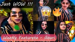 Weekly Featurette : Gouri | A Flawless Perfection 👑