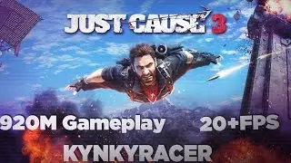 Just Cause 3 nVidia 920M Test + Gameplay