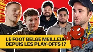 ⚽🇧🇪 Les playoffs ont-il fait progresser le foot belge ? #NoyauDur7