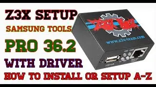 Z3x Samsung Tools Pro 36.2 Latest Setup 2019/With Driver