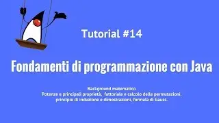 Fondamenti di programmazione con Java - 14 - Background matematico: Potenza, fattoriale e induzione