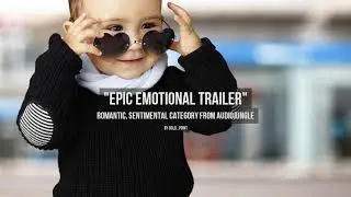 Epic Emotional Trailer - Music from Audiojungle