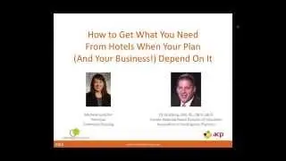 An ACP Webinar - How to Get What You Need From Hotels When Your Plan Depends on It