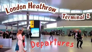 London Heathrow Terminal 2 Departures / June 2024