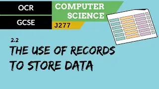 69. OCR GCSE (J277) 2.2 The use of records to store data
