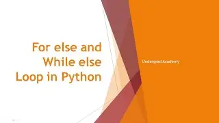 For Else and While Else Loop in Python | Python Programming Lesson 13  | Undergrad Academy