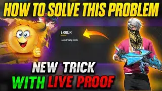 How To Fix Clan Already Exist Problem In Free Fire | New Trick After Update 😱 | 100% Working 💯