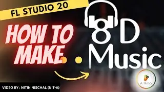 How to make 8D audio in FL Studio | Nitin Nischal (Nit-A)