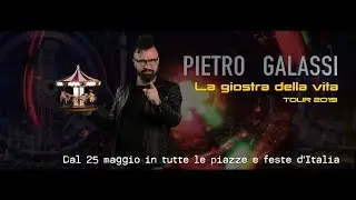 Pietro Galassi - La giostra della vita, Tour 2019 (spot)