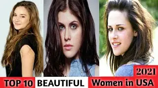 Top 10 Beautiful women in America||2021|Alexandra Daddario|USA|Kristen Stewart|Updated