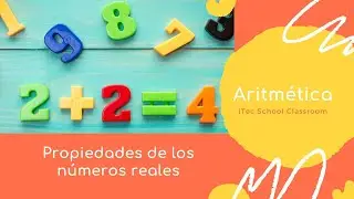 Propiedades de los números reales | Curso de Aritmética