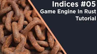 Make a Game Engine in Rust | Indices | #05