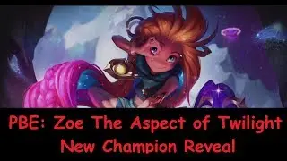 [PBE] New Champion Reveal: Zoe the Aspect of Twilight