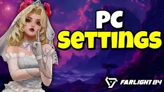 Best PC Settings For Farlight 84 