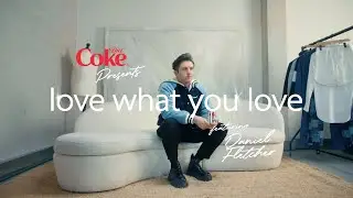 Diet Coke – Love What You Love with Daniel w. Fletcher