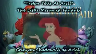 Triton Yells At Ariel // The Little Mermaid Fandub