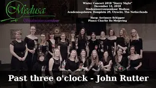Past three o'clock - John Rutter - Studentenvrouwenkoor Medusa, Utrecht, NL - December 14, 2018