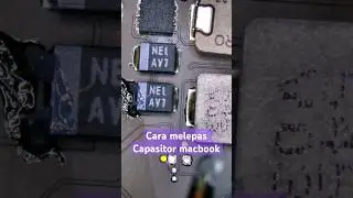 Cara melepas komponen capasitor di macbook menggunakan solder #elektronik #servicemacbook #laptop