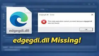How To Fix Code Execution Cannot Proceed Because edgegdi.dll Was Not Found