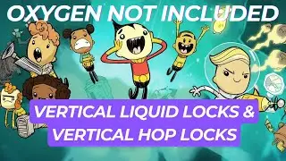 Simple VERTICAL LIQUID LOCKS for BEGINNERS in Oxygen Not Included