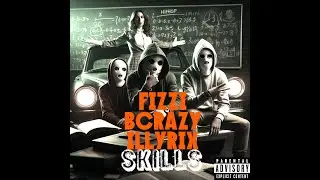 Fizzi x BCrazy x Illyrix - Skills