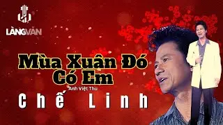 Chế Linh | Mùa Xuân Đó Có Em (Anh Việt Thu)
