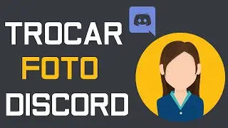 Como trocar a foto de perfil do discord no celular
